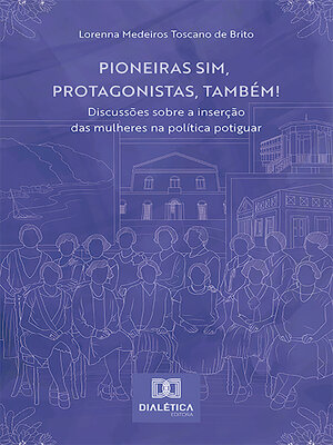 cover image of Pioneiras sim, protagonistas, também!